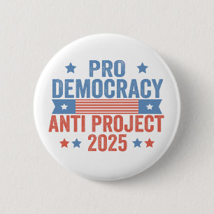 Pro Democracy Anti Project 2025 Republican Trump 6 Cm Round Badge