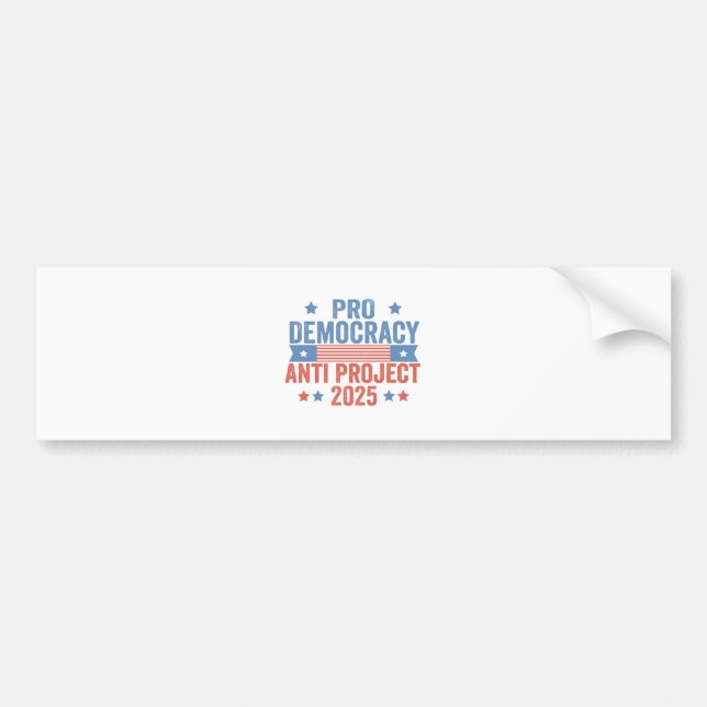 Pro Democracy Anti Project 2025 Republican Trump Bumper Sticker (Front)