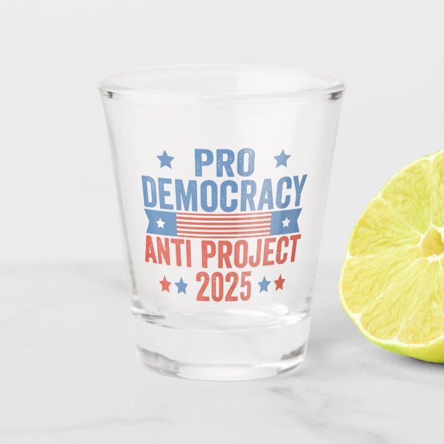 Pro Democracy Anti Project 2025 Republican Trump Shot Glass (Front)