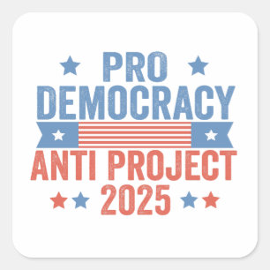 Pro Democracy Anti Project 2025 Republican Trump Square Sticker