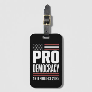 Pro Democracy Anti Project 2025 Trump 2025 Luggage Tag