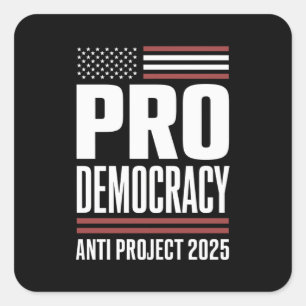 Pro Democracy Anti Project 2025 Trump 2025 Square Sticker