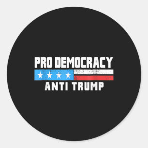 Pro Democracy - Anti Trump 4th Of July Patriotic F Classic Round Sticker