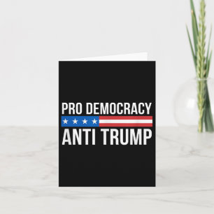 Pro Democracy - Anti Trump - Card