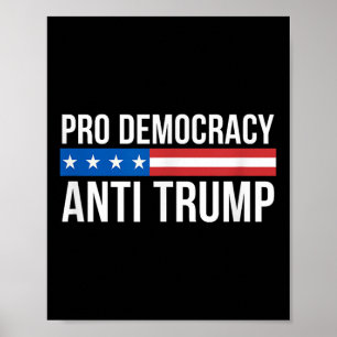 Pro Democracy - Anti Trump -  Poster