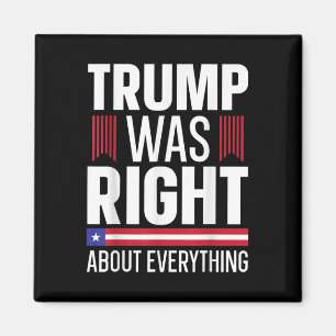 Pro Donald Trump Trump Was Right About Everything  Magnet