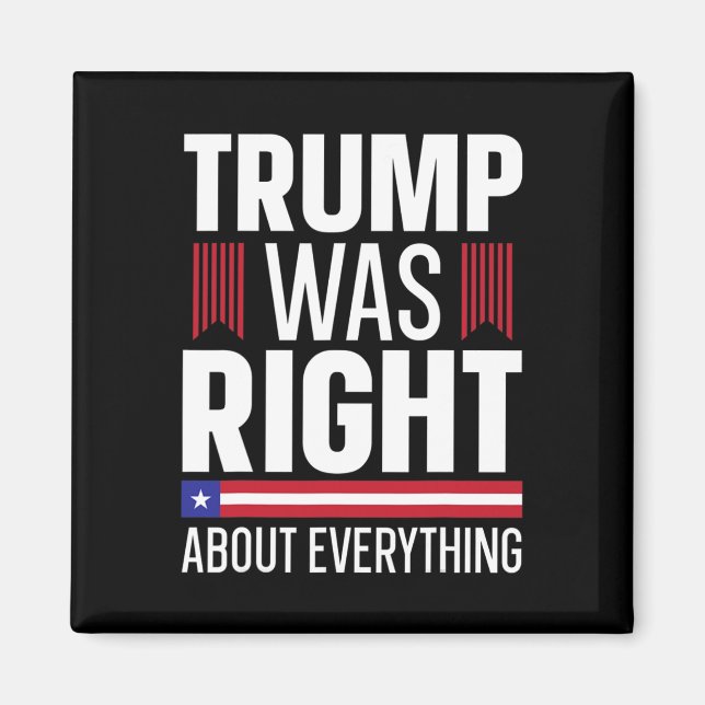 Pro Donald Trump Trump Was Right About Everything  Magnet (Front)