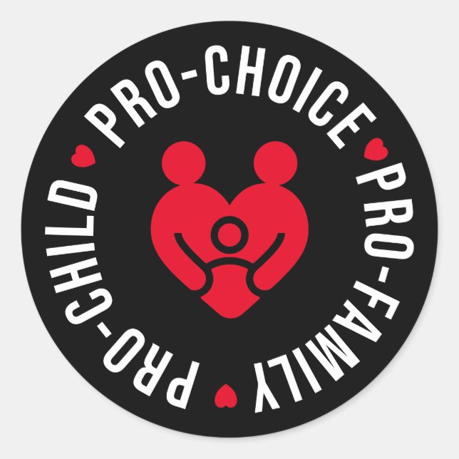 Pro-Family Pro-Child Pro-Choice Reproductive Right Classic Round Sticker (Front)