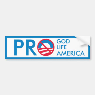 Pro God Life America=Anti-Obama Bumper Sticker