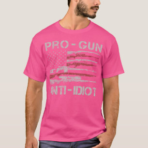 Pro Gun Anti Idio Usa Flag 2Nd Amendment T-Shirt
