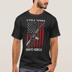 Pro Gun Anti Idiot AR15 USA Flag 2nd Amendment ON  T-Shirt