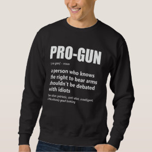 Pro-Gun Definition Gun Lover Gun Enthusiast Gun Ri Sweatshirt