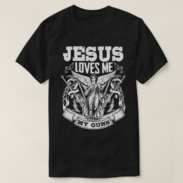 Pro Gun Jesus Loves Me and My Guns  T-Shirt (Design Front)