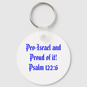 Pro-Israel and Proud of it!Psalm 122:6 Key Ring