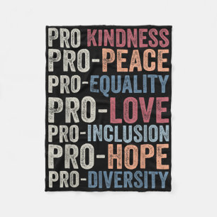 Pro Kindness Pro Peace Equality Love Diversity Hum Fleece Blanket