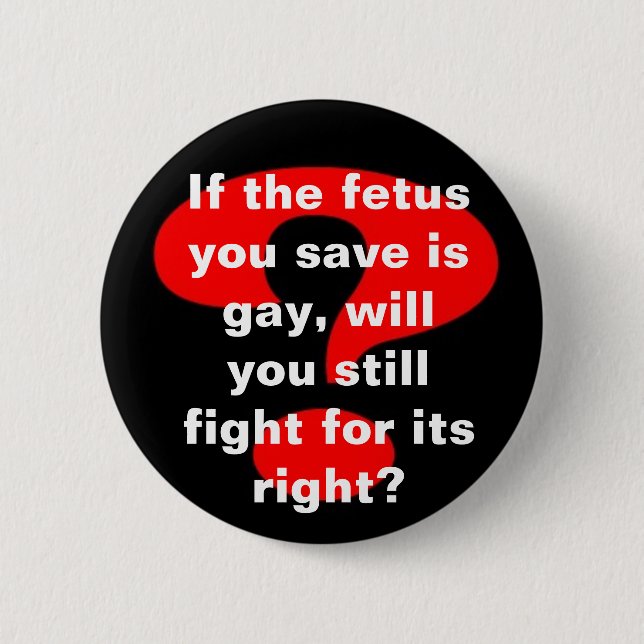 Pro life? 6 cm round badge (Front)