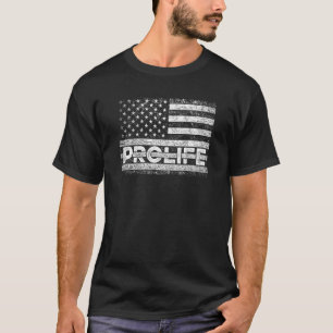 Pro Life American Flag Distressed Vintage Patrioti T-Shirt