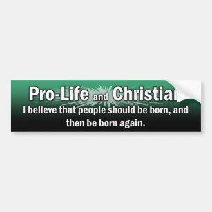 "Pro-Life and Christian" Bumper Sticker