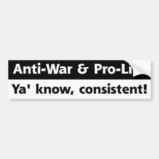 Pro-Life & Anti-War Bumper Sticker