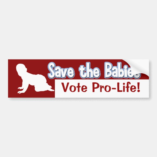 Pro-Life Bumper Sticker: Save the Babies! Sticker (Front)