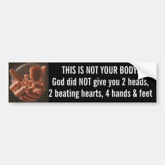 Pro-Life Bumper Sticker THIS IS NOT YOUR BODY