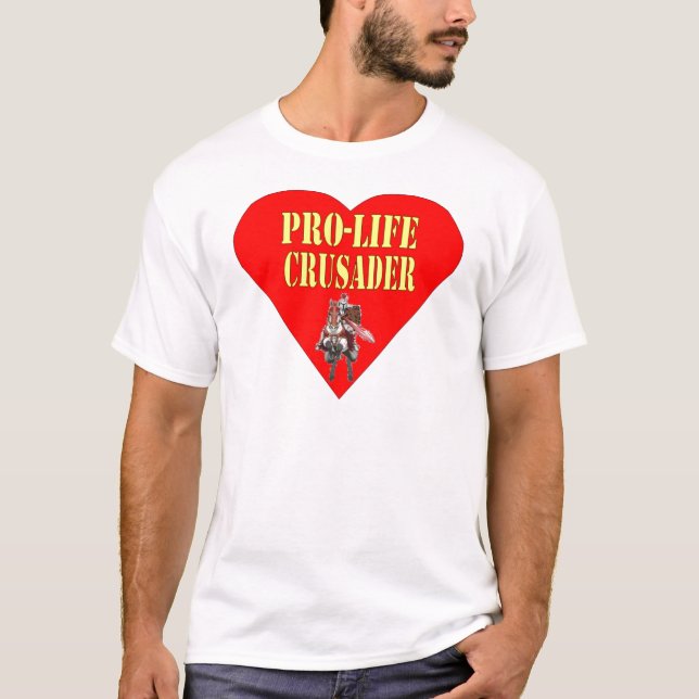 PRO LIFE CRUSADER T-Shirt (Front)