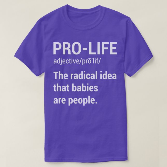Pro Life Definition 2 T-Shirt (Design Front)