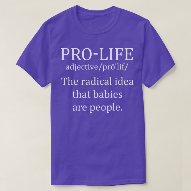 Pro Life Definition 3 T-Shirt (Design Front)