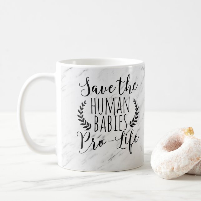Pro Life Gift Save the Human Babies Pro-Life Coffee Mug (With Donut)