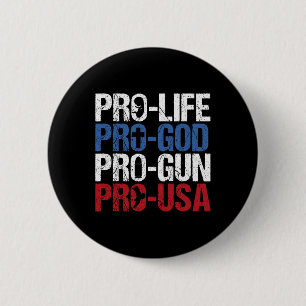 Pro Life God Gun Usa Conservative Republican Pro A 6 Cm Round Badge
