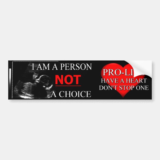 Pro-Life I'm A Person NOT a Choice  Bumper Sticker (Front)