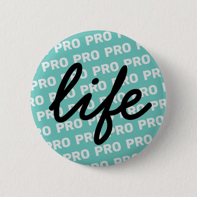 PRO life in Turquoise 6 Cm Round Badge (Front)