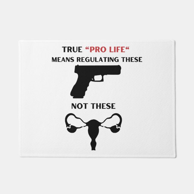 Pro Life Is Regulating Guns Word Art  Doormat (Front)