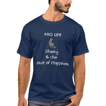 Pro life, liberty happiness  mens t-shirt