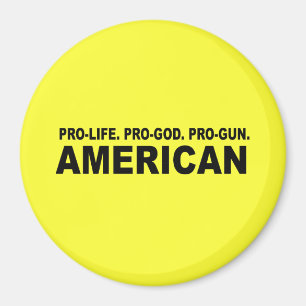 Pro-life. Pro-God. Pro-Gun American Magnet