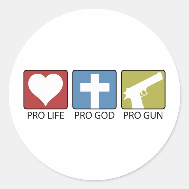 Pro Life, Pro God, Pro Gun Classic Round Sticker (Front)
