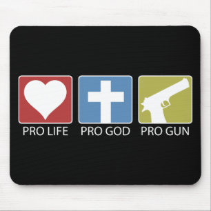 Pro Life, Pro God, Pro Gun Mouse Mat