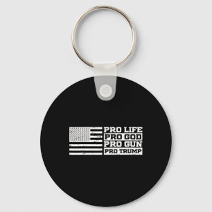 Pro Life Pro God Pro Gun Pro Trump Key Ring