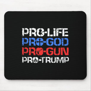 Pro-life Pro-god Pro-gun Pro-trump Mouse Mat