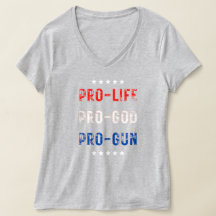 Pro Life, Pro God, Pro Gun T-Shirt