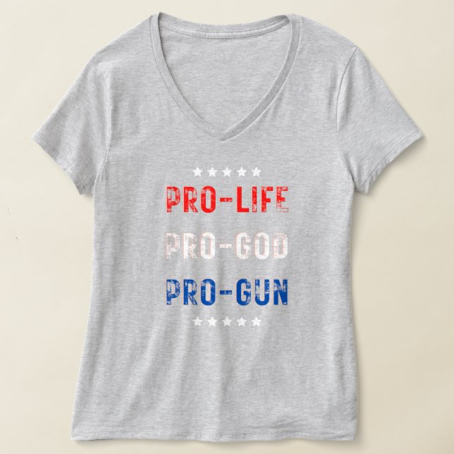 Pro Life, Pro God, Pro Gun T-Shirt (Laydown)