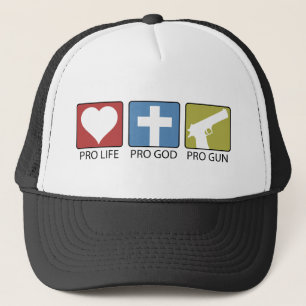 Pro Life, Pro God, Pro Gun Trucker Hat
