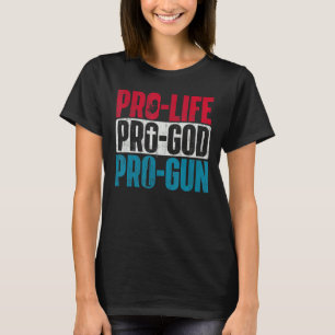 Pro Life Pro God Pro Gun Unborn Anti Abortion Sup T-Shirt