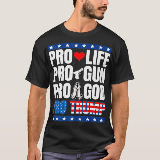 Pro Life Pro Gun Pro God Pro Trump Premium T-Shirt