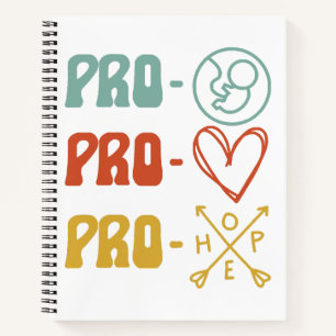 Pro-Life Pro-Love Pro-Hope Vintage  Notebook