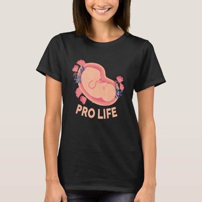 Pro Life Right To Life T-Shirt (Front)