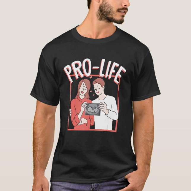 Pro-life Support Rights Babies Freedom Anti-aborti T-Shirt (Front)
