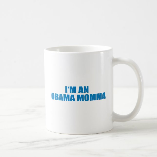 Pro-Obama - I'M AN OBAMA MOMMA Coffee Mug (Right)