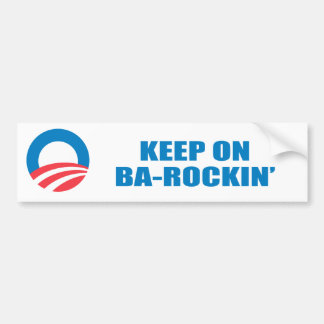 Pro-Obama - KEEP ON BA-ROCKIN' Bumper Sticker