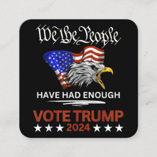Pro Republican VOTE TRUMP 2024 We the People Have  Square Business Card
